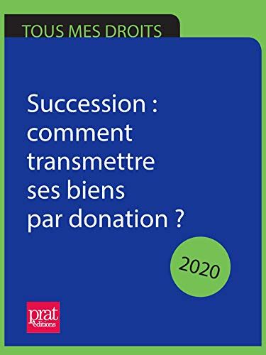 succession comment transmettre biens donation ebook PDF